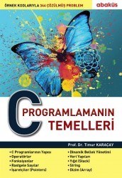 C Programlamanın Temelleri - Prof. Dr. Timur Karaçay - Abaküs Yayınevi